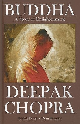 Deepak Chopra Presents: Buddha - A Story of Enlightnment by Chopra, Deepak