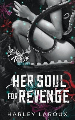 Her Soul for Revenge by Laroux, Harley