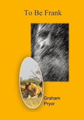 To Be Frank by Pryor, Graham