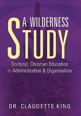 A Wilderness Study by King, Claudette