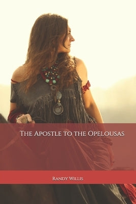 The Apostle to the Opelousas by Willis, Randy