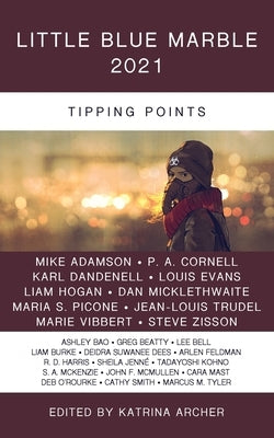 Little Blue Marble 2021: Tipping Points by Archer, Katrina