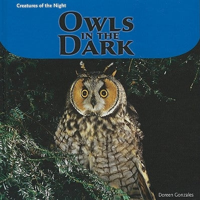 Owls in the Dark by Gonzales, Doreen