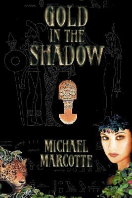 Gold in the Shadow by Marcotte, Michael