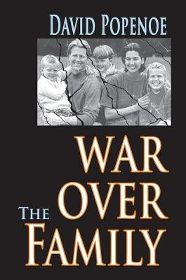 War Over the Family by Popenoe, David