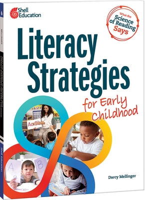 What the Science of Reading Says: Literacy Strategies for Early Childhood by Smith, Jodene