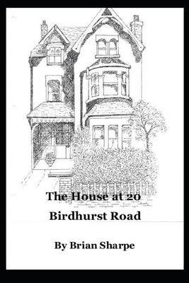 The House at 20 Birdhurst Road by Sharpe, Thelma
