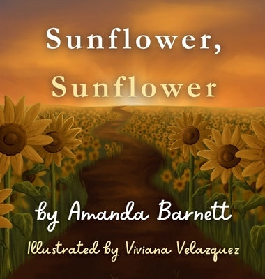 Sunflower, Sunflower by Barnett, Amanda