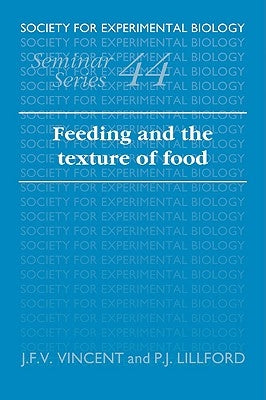 Feeding and the Texture of Food by Vincent, J. F. V.