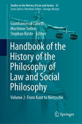 Handbook of the History of the Philosophy of Law and Social Philosophy: Volume 2: From Kant to Nietzsche by Zanetti, Gianfrancesco