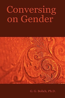 Conversing on Gender by Bolich, Ph. D. G. G.