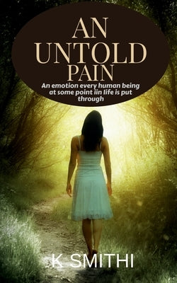 An Untold Pain by Smithi K.