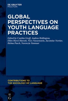 Global Perspectives on Youth Language Practices by Groff, Cynthia