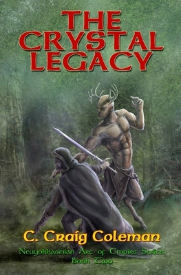 The Crystal Legacy by Carlos, Rob