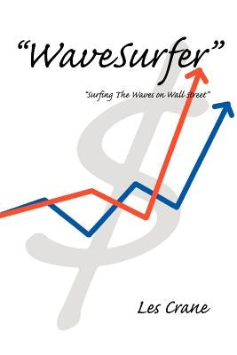 Wavesurfer: Surfing the Waves on Wall Street by Crane, Les