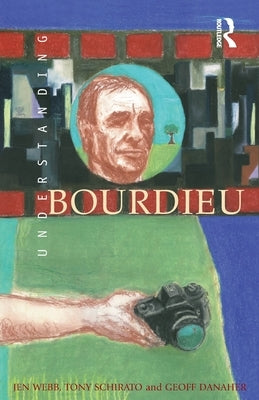 Understanding Bourdieu by Webb, Jen