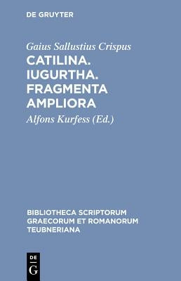 Catilina, Iugurtha, Fragmenta Ampliora by Sallustius