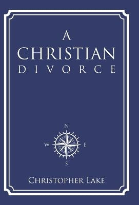A Christian Divorce by Lake, Christopher