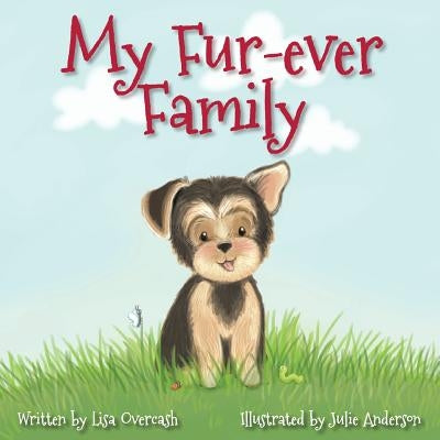 My Fur-ever Family by Overcash, Lisa