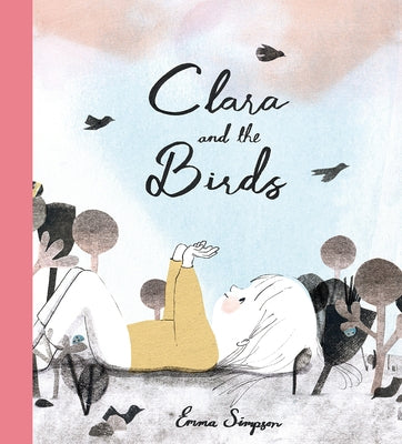 Clara and the Birds by Simpson, Emma