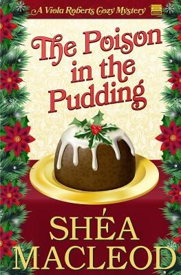 The Poison in the Pudding by MacLeod, Shéa