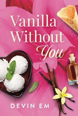 Vanilla Without You by Em, Devin