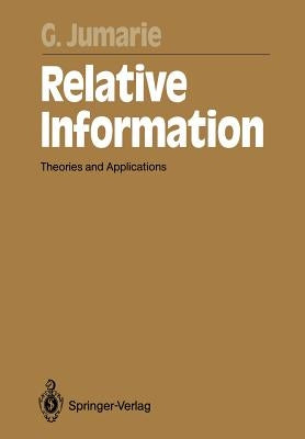 Relative Information: Theories and Applications by Jumarie, Guy