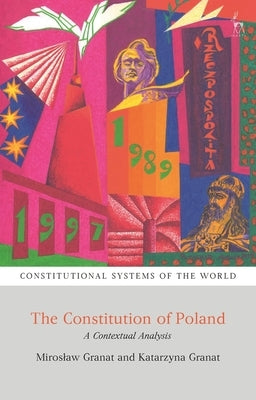 The Constitution of Poland: A Contextual Analysis by Granat, Miroslaw