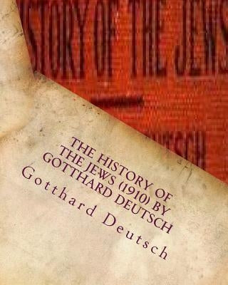 The history of the Jews (1910) by Gotthard Deutsch by Deutsch, Gotthard