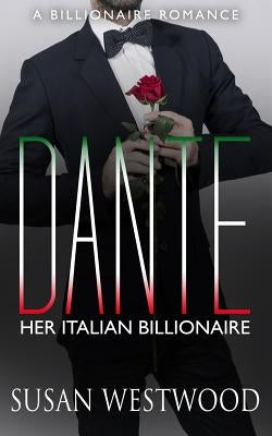 Dante, Her Italian Billionaire by Westwood, Susan