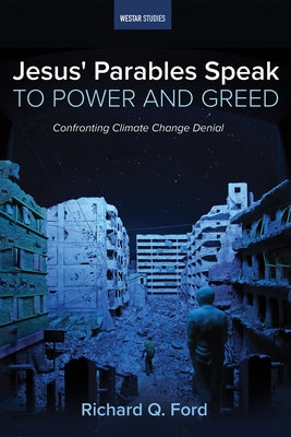 Jesus' Parables Speak to Power and Greed by Ford, Richard Q.