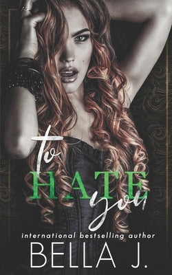 To Hate You: An Age Gap Romance by J, Bella