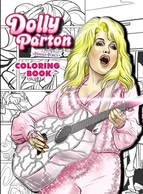 Dolly Parton: Female Force the Coloring Book Edition by Frizell, Michael