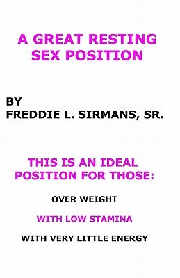 A Great Resting Sex Position by Sirmans, Freddie