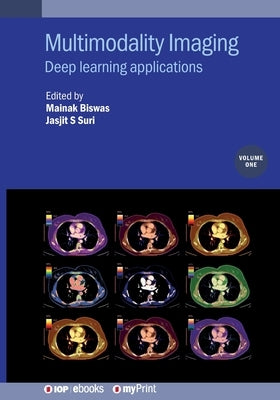 Multimodality Imaging, Volume 1: Deep learning applications by Suri, Jasjit S.