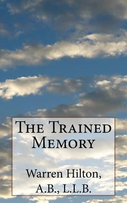 The Trained Memory by Hilton a. B., Warren