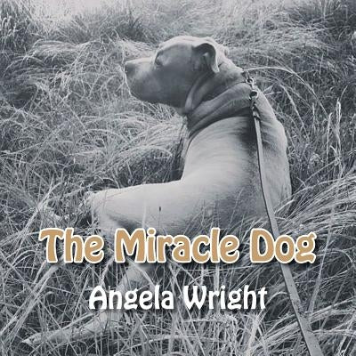 The Miracle Dog by Wright, Angela