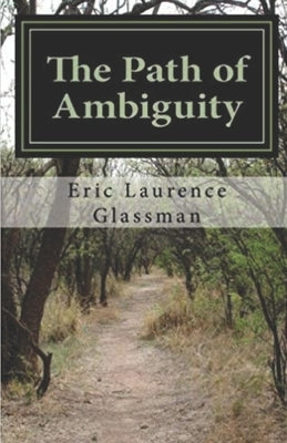 The Path of Ambiguity by Glassman, Eric Laurence