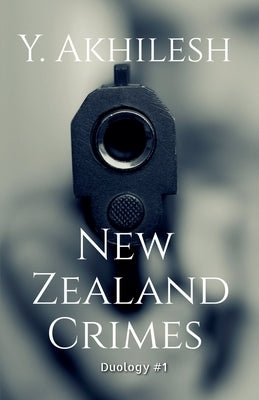 New Zealand Crimes by Akhilesh, Y.