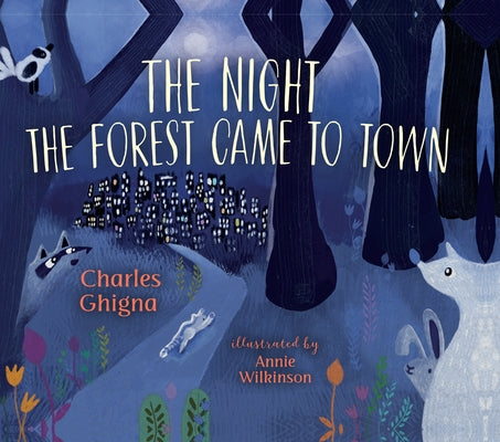 The Night the Forest Came to Town by Ghigna, Charles