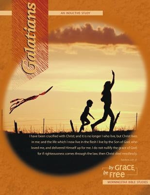 Galatians Inductive Bible Study: By Grace, Be Free by Abeelen, Jack