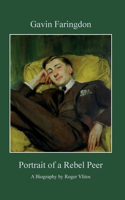 Gavin Faringdon - Portrait of a Rebel Peer by Vlitos, Roger