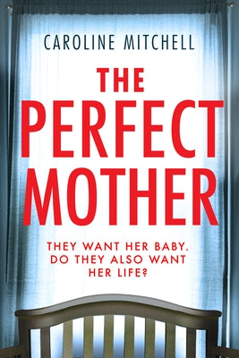 The Perfect Mother by Mitchell, Caroline