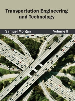 Transportation Engineering and Technology: Volume II by Morgan, Samuel