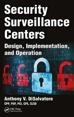 Security Surveillance Centers: Design, Implementation, and Operation by Disalvatore, Anthony V.