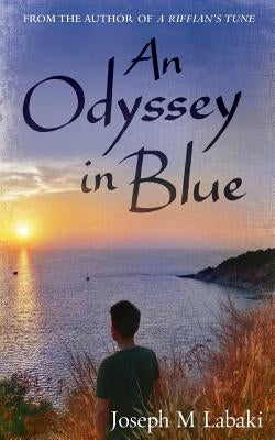 An Odyssey in Blue: An Autobiographical Novel by Labaki, Joseph M.