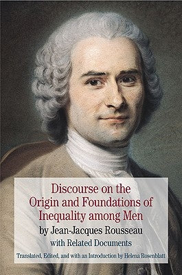 Discourse on the Origin and Foundations of Inequality Among Men: By Jean-Jacques Rousseau with Related Documents by Rousseau, Jean Jacques