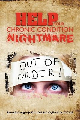Help Your Chronic Condition Nightmare by Coniglio Jr, Barry a.