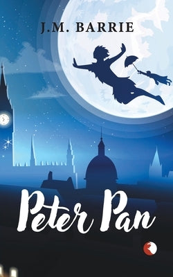Peter Pan by Barrie, J. M.