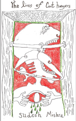 The Lives of Coat Hangers by Mishra, Sudesh